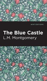 The Blue Castle - L.M. Montgomery - 9798888975602