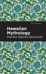 Hawaiian Mythology - Martha Warren Beckwith - 9798888975862