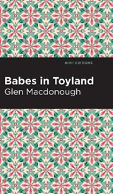 Babes in Toyland - Anna Alice Chapin and Glen MacDonough - 9798888976265