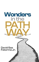 Wonders in the Pathway - David Saa Fatorma - 9798888981634