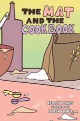The Mat and the Cookbook - Kelley M Likes - 9798889021094