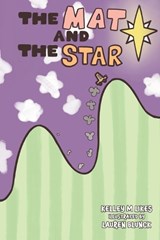 The Mat and the Star - Kelley M Likes - 9798889021155