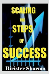Scaling the Steps of Success... - Birister Sharma - 9798889238140