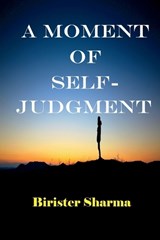 A Moment of Self-judgment - Birister Sharma - 9798889239512