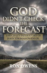 God Didn't Check the Forecast - Ron Owens - 9798889281573