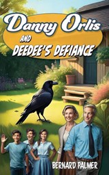 Danny Orlis and DeeDee's Defiance - Bernard Palmer - 9798889360582