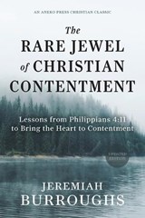 The Rare Jewel of Christian Contentment - Jeremiah Burroughs ; M Keath - 9798889364375