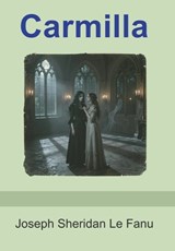 Carmilla - Joseph Sheridan Le Fanu - 9798889425489