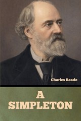 A Simpleton - Charles Reade - 9798889425632