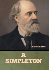 A Simpleton - Charles Reade - 9798889425649