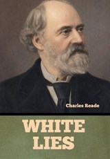 White Lies - Charles Reade - 9798889425700