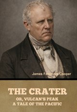 The Crater; Or, Vulcan's Peak - James Fenimore Cooper - 9798889425977