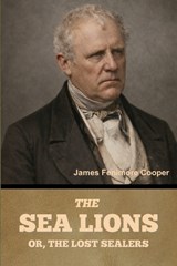 The Sea Lions; Or, The Lost Sealers - James Fenimore Cooper - 9798889426042