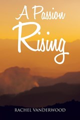 A Passion Rising - Rachel Vanderwood - 9798889438205