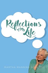 Reflections of My Life - Martha Manning Godfrey - 9798889438441