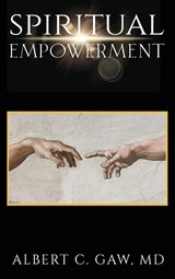 Spiritual Empowerment - M. D. Albert C. Gaw - 9798889452157