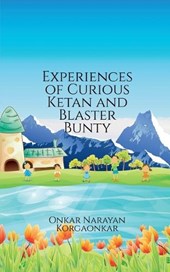 Experiences of Curious Ketan and Blaster Bunty