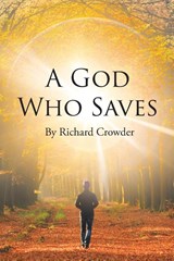 A God Who Saves - Richard Crowder - 9798889605249