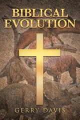 Biblical Evolution - Gerry Davis - 9798889607717