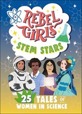 Rebel Girls STEM Stars: 25 Tales of Women in Science - Rebel Girls - 9798889641117