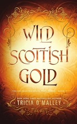 Wild Scottish Gold - Tricia O'Malley - 9798889800637