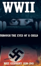 WWII: Through the Eyes of a Child - DANHOF,  Monika - 9798889828723