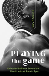 Playing the Game - Gary F. Green - 9798889833581