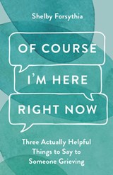 Of Course I'm Here Right Now - Shelby Forsythia - 9798889837152