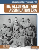 Indigenous History from 1887–1932: The Allotment and Assimilation Era - E. A. Hale - 9798889984405