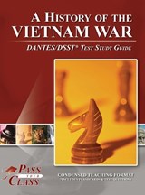 A History of the Vietnam War DANTES / DSST Test Study Guide - Passyourclass - 9798890062895