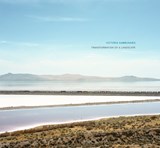 Victoria Sambunaris: Transformation of a Landscape - Victoria Sambunaris - 9798890180971