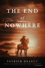 The End of Nowhere - Patrick Dearen - 9798890220509