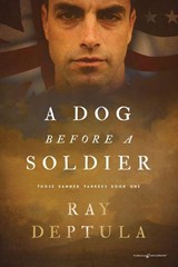 A Dog Before a Soldier - Ray Deptula - 9798890224002