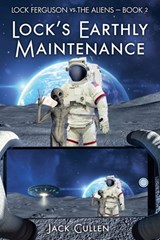 Lock's Earthly Maintenance - Jack Cullen - 9798890250032