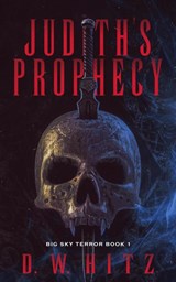 Judith's Prophecy - D. W. Hitz - 9798890250698