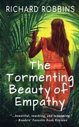 The Tormenting Beauty of Empathy - Richard Robbins - 9798890251770
