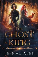 The Ghost King - Jeff Altabef - 9798890251848