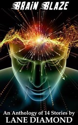 Brain Blaze - An Anthology - Lane Diamond - 9798890252715