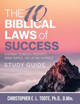 The 10 Biblical Laws of Success - D. Min. Christopher E. L. Toote - 9798890413895