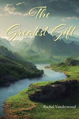 The Greatest Gift - Rachel Vanderwood - 9798890435613