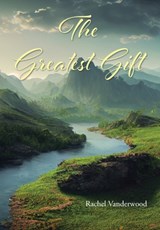 The Greatest Gift - Rachel Vanderwood - 9798890435620
