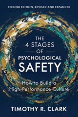 The 4 Stages of Psychological Safety, 2nd Edition - Timothy R. Clark - 9798890572035