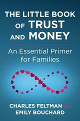 The Little Book of Trust and Money - Charles Feltman ; Emily Bouchard - 9798890572219