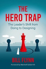 The Hero Trap - Bill Flynn ; Marshall Goldsmith - 9798890572479