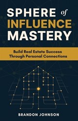 Sphere of Influence Mastery - Brandon Johnson - 9798890792921