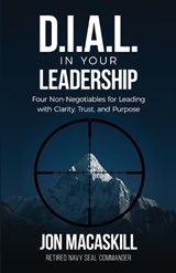 Dial In Your Leadership - Jon Macaskill - 9798890794741