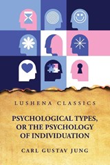 Carl Gustav Jung: Psychological Types, or the Psychology of - Carl Gustav Jung - 9798890960184