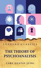 The Theory of Psychoanalysis - Carl Gustav Jung - 9798890960283