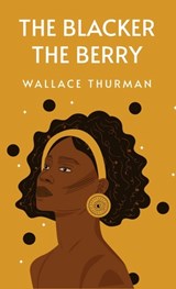 The Blacker the Berry - Wallace Thurman - 9798890960399