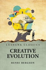 Creative Evolution - Henri Bergson - 9798890964106